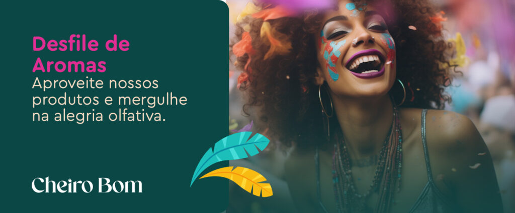 Desfile de Aromas: Mergulhe na Alegria Olfativa do Carnaval Cheiro Bom!